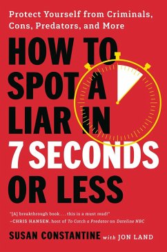 How to Spot a Liar in 7 Seconds or Less - Constantine, Susan