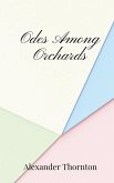 Odes Among Orchards Odes Among Orchards