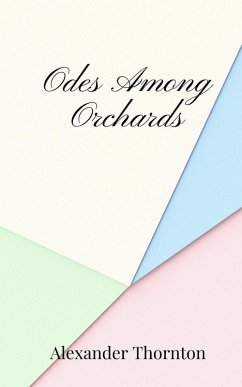 Odes Among Orchards - Thornton, Alexander