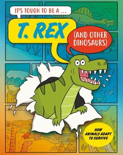 It's Tough to Be: A T. Rex (and Other Dinosaurs) - Townsend, John