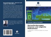 Herausforderungen, Chancen und mögliche Maßnahmen Herausforderungen, Chancen und mögliche Maßnahmen
