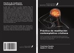 Práctica de meditación contemplativa cristiana Práctica de meditación contemplativa cristiana
