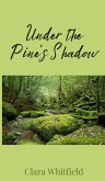 Under the Pine's Shadow Under the Pine's Shadow