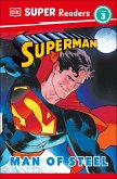 DK Super Readers Level 3 Superman Man of Steel DK Super Readers Level 3 Superman Man of Steel