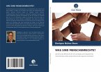 WAS SIND MENSCHENRECHTE? WAS SIND MENSCHENRECHTE?