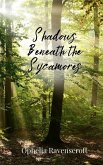 Shadows Beneath the Sycamores Shadows Beneath the Sycamores