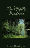 The Mighty Madrone The Mighty Madrone