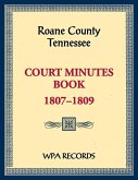 Roane County, Tennessee Court Minutes Book, 1807-1809 Roane County, Tennessee Court Minutes Book, 1807-1809