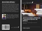 INSTITUCIONES JURÍDICAS Y JUSTICIA SOCIAL EN ÁFRICA INSTITUCIONES JURÍDICAS Y JUSTICIA SOCIAL EN ÁFRICA