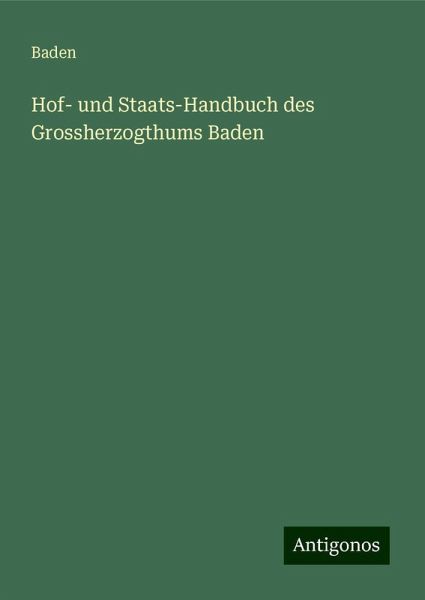 Hof- und Staats-Handbuch des Grossherzogthums Baden Hof- und Staats-Handbuch des Grossherzogthums Baden