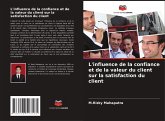 L'influence de la confiance et de la valeur du client sur la satisfaction du client L'influence de la confiance et de la valeur du client sur la satisfaction du client