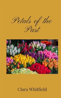 Petals of the Past - Whitfield, Clara