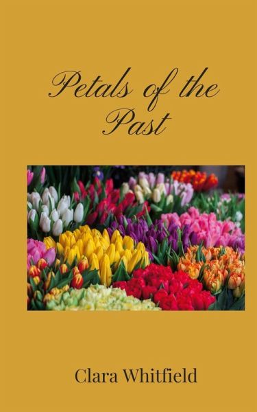 Petals of the Past Petals of the Past