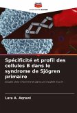 Spécificité et profil des cellules B dans le syndrome de Sjögren primaire