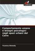 Comportamento umano e bisogni psicologici negli spazi urbani del Cairo Comportamento umano e bisogni psicologici negli spazi urbani del Cairo