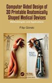 Computer Aided Design of 3D Printable Anatomically Shaped Medical Devices