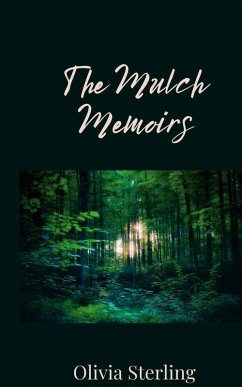 The Mulch Memoirs - Sterling, Olivia
