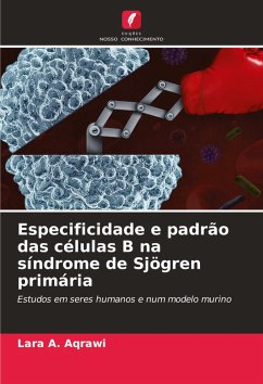 Especificidade e padrão das células B na síndrome de Sjögren primária - Aqrawi, Lara A.