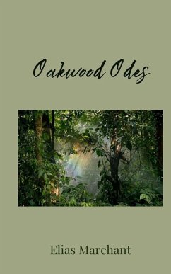 Oakwood Odes - Marchant, Elias