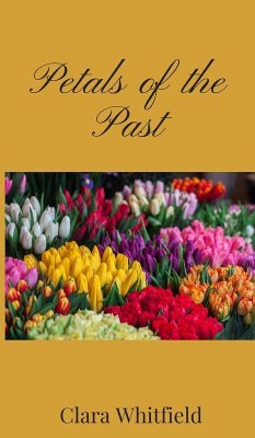 Petals of the Past - Whitfield, Clara