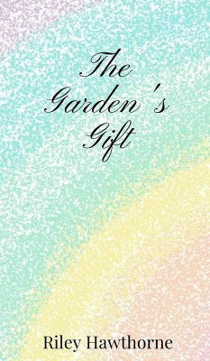 The Garden's Gift - Hawthorne, Riley