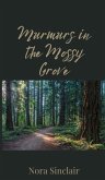 Murmurs in the Mossy Grove Murmurs in the Mossy Grove