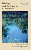 Healing and the Invention of Metaphor Healing and the Invention of Metaphor