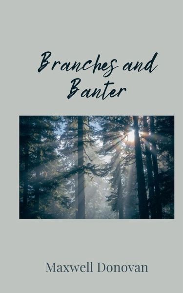 Branches and Banter Branches and Banter