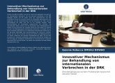 Innovativer Mechanismus zur Behandlung von internationalen Verbrechen in der DRK