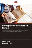 Se déplacer à travers le temps Se déplacer à travers le temps