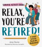 Relax, You're Retired! Relax, You're Retired!