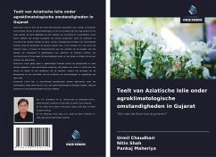 Cover Teelt van Aziatische lelie onder agroklimatologische omstandigheden in Gujarat