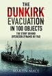 The Dunkirk Evacuation in 100 Objects - Bild 1