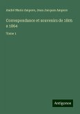 Correspondance et souvenirs de 1805 a 1864