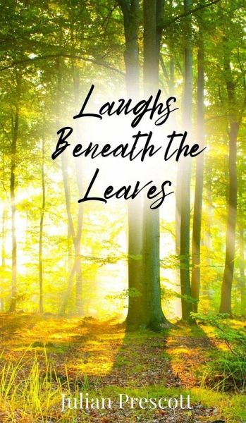 Laughs Beneath the Leaves Laughs Beneath the Leaves