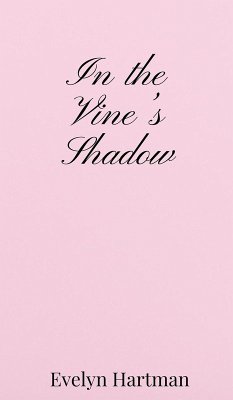 In the Vine's Shadow - Hartman, Evelyn