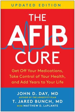 The AFib Cure, Updated Edition - Day, John D.; Bunch, T. Jared