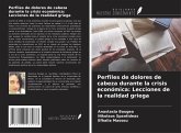 Perfiles de dolores de cabeza durante la crisis económica: Lecciones de la realidad griega Perfiles de dolores de cabeza durante la crisis económica: Lecciones de la realidad griega