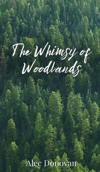 The Whimsy of Woodlands The Whimsy of Woodlands