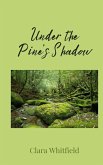Under the Pine's Shadow Under the Pine's Shadow