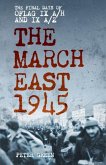 The March East 1945 The March East 1945
