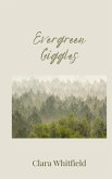 Evergreen Giggles Evergreen Giggles