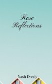 Rose Reflections