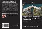 La gestión del marketing en las grandes empresas comerciales La gestión del marketing en las grandes empresas comerciales