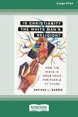 Is Christianity the White Man's Religion? Is Christianity the White Man's Religion?