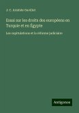 Essai sur les droits des européens en Turquie et en Égypte Essai sur les droits des européens en Turquie et en Égypte
