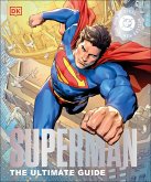 Superman the Ultimate Guide the Man of Steel New Edition Superman the Ultimate Guide the Man of Steel New Edition