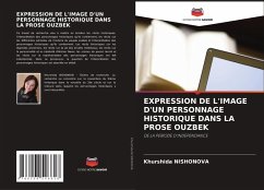 Cover EXPRESSION DE L'IMAGE D'UN PERSONNAGE HISTORIQUE DANS LA PROSE OUZBEK