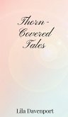 Thorn-Covered Tales Thorn-Covered Tales