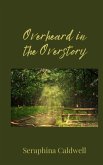 Overheard in the Overstory Overheard in the Overstory